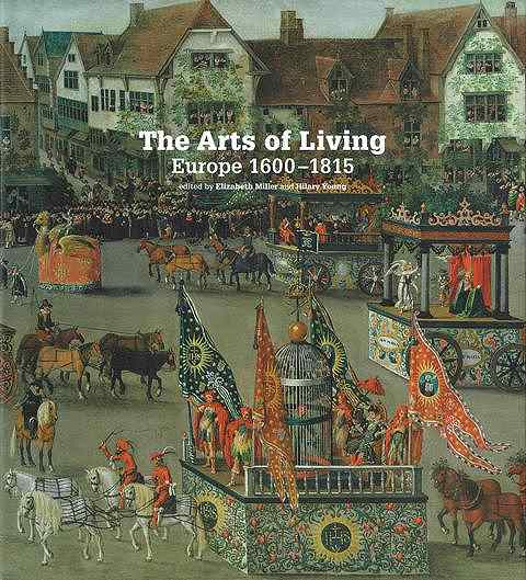 Ｔｈｅ　Ａｒｔｓ　ｏｆ　Ｌｉｖｉｎｇ　Ｅｕｒｏｐｅ　１６００−１８１５